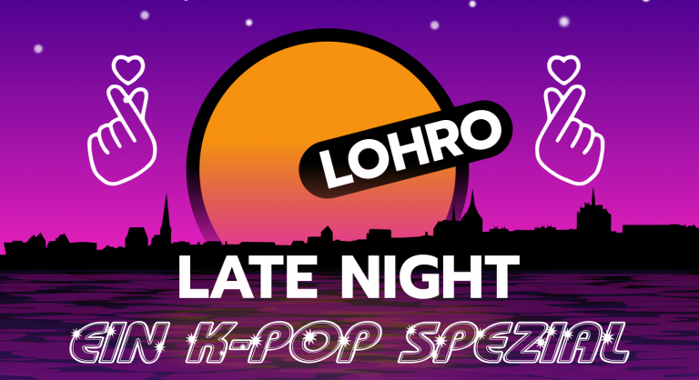LOHRO Late Night, ein K-Pop Spezial